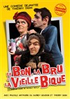 Le bon, la bru et la vieille bique - 