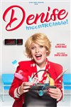 Denise dans Incontrôlable ! - 