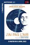 Jean-Paul Rouve dans J'ai pas l'air - 