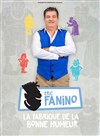 Éric Fanino dans La Fabrique de la bonne humeur - 