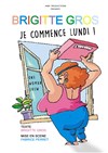 Brigitte Gros dans Je commence lundi - 