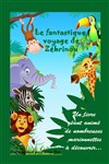 Le fantastique voyage de Zebrinou - 