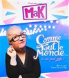 Mak dans Comme tout le monde à un poil près ! - 