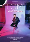 Tom Boudet dans Vous dit quoi - 