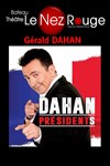 Gérald Dahan dans PresidentS - 