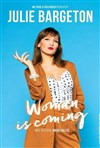 Julie Bargeton dans Woman is coming - 