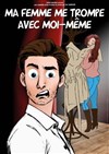 Ma femme me trompe avec moi-même - 