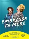 Embrasse ta mère - 