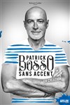 Patrick Bosso dans Sans accent - 