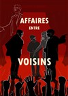 Affaires entre voisins - 