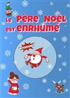 Le Père Noël est enrhumé - 