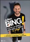 Julien Bing dans Toute la vérité, rien que la vérité (ou presque) - 