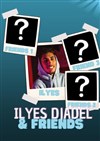 Ilyes Djadel et friends - 