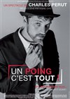 Charles Perut dans Un poing c'est tout - 