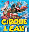 Le Cirque sur l'Eau | - Toulouse - 