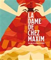 La Dame de chez Maxim - 