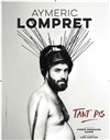 Aymeric Lompret dans Tant pis - 