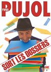 Yves Pujol dans Pujol sort les dossiers - 