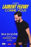 Laurent Febvay dans Comme vous - 