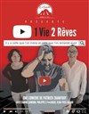 1 vie 2 rêves - 