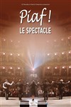 Piaf ! Le Spectacle - 