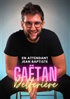 Gaëtan Delferière dans En attendant Jean-Baptiste - 