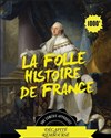 La folle histoire de France - 