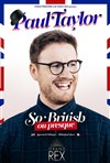 Paul Taylor dans So British ou presque - 