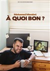 Mohamed Merabet dans À Quoi Bon ? - 