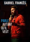 Gabriel Francès parle autant qu'il veut - 