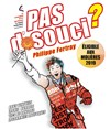 Philippe Fertray dans Pas d'souci ? - 