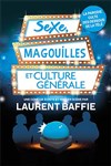 Sexe, magouilles et culture générale | de Laurent Baffie - 