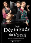 Les Dézingués du vocal - 