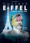 Gustave Eiffel en Fer et contre tous - 