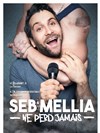 Seb Mellia dans Ne perd jamais - 