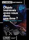 Objets inanimés avez-vous donc une âme ? - 