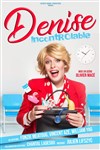 Denise Bourlay dans Denise est incontrôlable ! - 