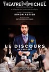 Le Discours | avec Simon Astier - Les dernières - 