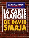 Carte Blanche à David Smaja - 