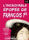 L'incroyable épopée de François 1er - 