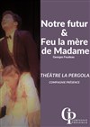 Notre futur / Feu la mère de Madame - 