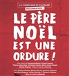 Le père noël est une ordure ! - 