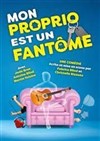 Mon proprio est un fantôme - 