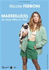 Nicole Ferroni dans Marseille(s), je vous offre un vers - 