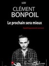 Clement Bonpoil dans Le prochain sera mieux - 