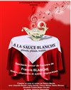 À la sauce blanche - 