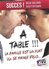 A table ! La famille est un plat qui se mange froid - 