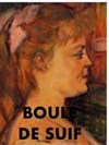 Boule de suif - 