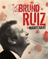 Bruno Ruiz dans Maintenant - 