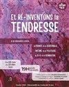 Et ré-inventons la tendresse - 